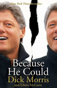 Title: Because He Could, Author: Dick Morris