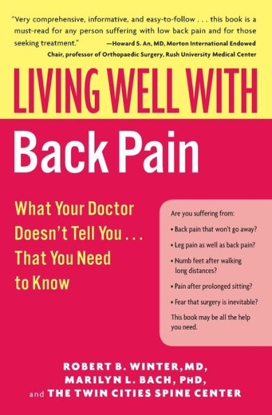Living Well with Back Pain: What Your Doctor Doesn't Tell You...That You Need to Know