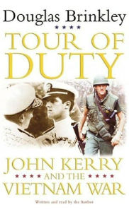 Title: Tour of Duty: John Kerry and the Vietnam War, Author: Douglas Brinkley