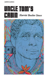 Title: Uncle Tom's Cabin, Author: Harriet Beecher Stowe