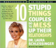 Title: Ten Stupid Things Couples Do to Mess Up Their Relationships, Author: Laura Schlessinger