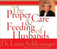 Title: The Proper Care and Feeding of Husbands, Author: Laura Schlessinger