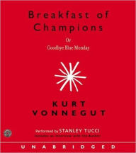 Title: Breakfast of Champions, or Goodbye Blue Monday, Author: Kurt Vonnegut