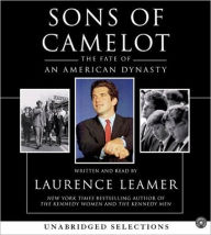 Title: Sons of Camelot: The Fate of an American Dynasty, Author: Laurence Leamer