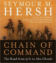 Title: Chain of Command: The Road from 9/11 to Abu Ghraib, Author: Seymour M. Hersh