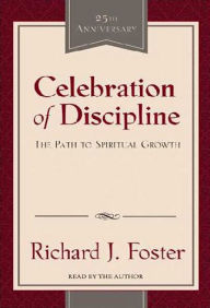 Title: Celebration of Discipline: The Path to Spiritual Growth, Author: Richard J. Foster