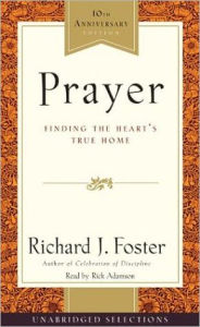 Title: Prayer: Finding the Heart's True Home, Author: Richard J. Foster