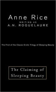 Title: The Claiming of Sleeping Beauty (Sleeping Beauty Series #1), Author: Anne Rice