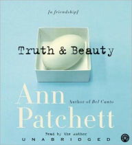 Title: Truth and Beauty: A Friendship, Author: Ann Patchett