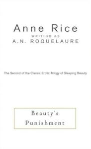 Title: Beauty's Punishment (Sleeping Beauty Series #2), Author: Anne Rice