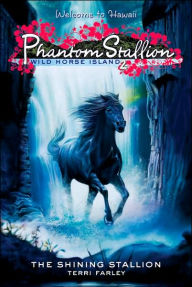 Title: The Shining Stallion (Phantom Stallion: Wild Horse Island Series #2), Author: Terri Farley