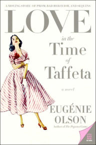 Title: Love in the Time of Taffeta, Author: Eugenie Olson