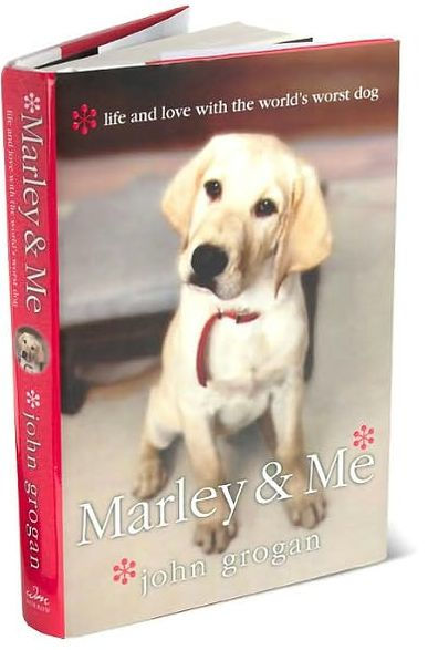 Marley & Me: Life and Love with the World's Worst Dog