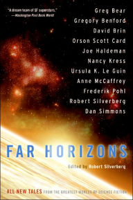 Title: Far Horizons: All New Tales from the Greatest Worlds of Science Fiction, Author: Robert Silverberg