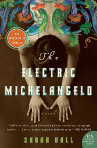 Title: The Electric Michelangelo, Author: Sarah Hall