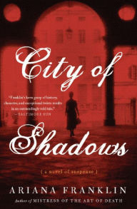 Title: City of Shadows, Author: Ariana Franklin