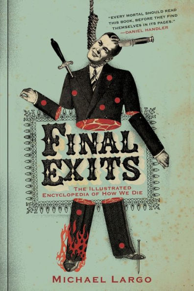 Final Exits: The Illustrated Encyclopedia of How We Die