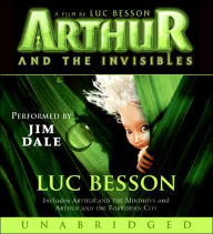 Title: Arthur and the Invisibles: Arthur and the Minimoys & Arthur and the Forbidden City, Author: Luc Besson