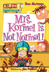 Alternative view 1 of Mrs. Kormel Is Not Normal! (My Weird School Series #11)