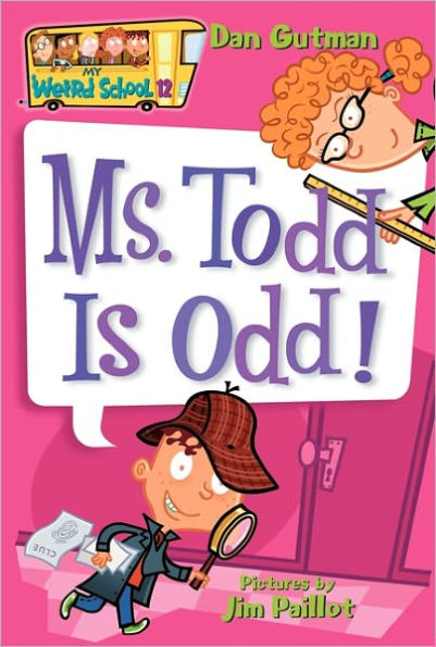 Ms. Todd Is Odd! (My Weird School Series #12)