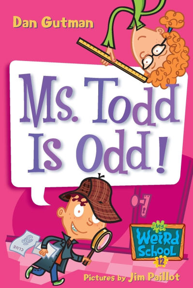 Ms. Todd Is Odd! (My Weird School Series #12)