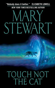 Title: Touch Not the Cat, Author: Mary Stewart