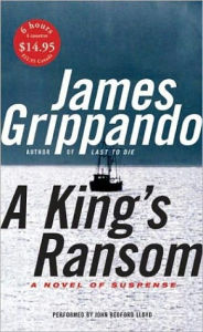 Title: A King's Ransom, Author: James Grippando