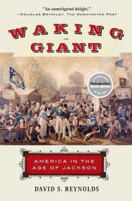 Title: Waking Giant: America in the Age of Jackson, Author: David S. Reynolds