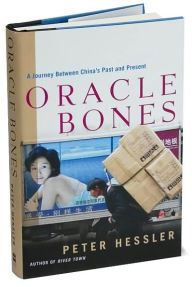 Title: Oracle Bones: A Journey between China's Past and Present, Author: Peter Hessler