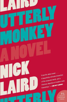 Utterly Monkey A Novel By Nick Laird Paperback Barnes Noble