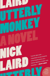 Title: Utterly Monkey: A Novel, Author: Nick Laird