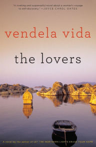 Title: The Lovers: A Novel, Author: Vendela Vida