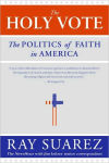 Alternative view 1 of The Holy Vote: The Politics of Faith in America