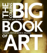 Title: Collins Big Book of Art: A Joyous Journey from Cave Art to Pop Art, Author: David G. Wilkins