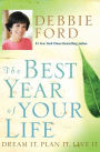 The Best Year of Your Life: Dream It, Plan It, Live It