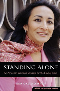 Title: Standing Alone: An American Woman's Struggle for the Soul of Islam, Author: Asra Nomani
