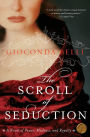 Scroll of Seduction: A Novel of Power, Madness, and Royalty