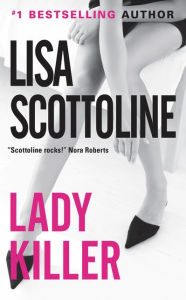 Title: Lady Killer (Rosato & Associates Series #10), Author: Lisa Scottoline