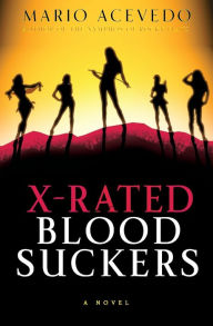 Title: X-Rated Bloodsuckers, Author: Mario Acevedo