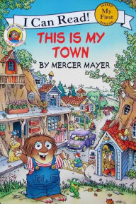 Title: This Is My Town (Little Critter Series), Author: Mercer Mayer