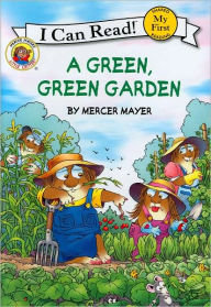 Title: A Green, Green Garden (Little Critter Series), Author: Mercer Mayer