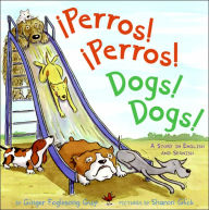 Perros! Perros!/Dogs! Dogs!: Bilingual English-Spanish