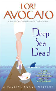 Title: Deep Sea Dead: A Pauline Sokol Mystery, Author: Lori Avocato