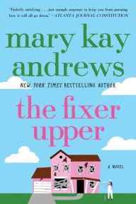 Free ebooks on google download The Fixer Upper: A Novel by Mary Kay Andrews RTF PDB (English literature) 9780060837396