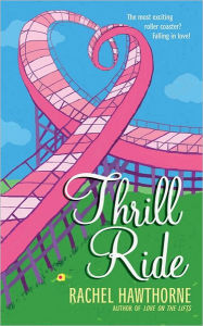 Title: Thrill Ride, Author: Rachel Hawthorne