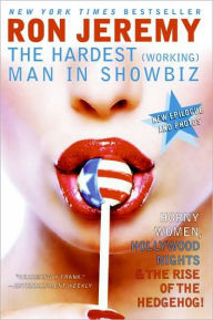 Title: Ron Jeremy: The Hardest (Working) Man in Showbiz, Author: Ron Jeremy