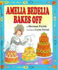 Title: Amelia Bedelia Bakes Off, Author: Herman Parish