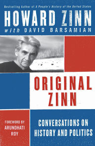 Title: Original Zinn: Conversations on History and Politics, Author: Howard Zinn