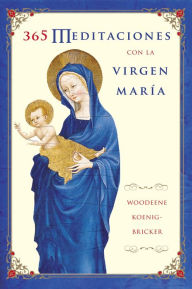Title: 365 meditaciones con la Virgen María, Author: Woodeene Koenig-Bricker