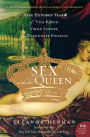 Sex with the Queen: 900 Years of Vile Kings, Virile Lovers, and Passionate Politics